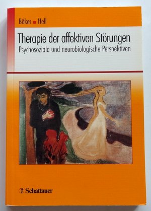 Therapie der affektiven Störungen. Psychosoziale und neurobiologische Perspektiven.