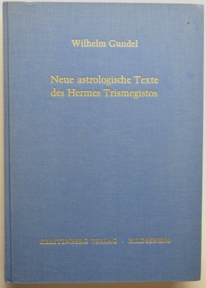 Neue astrologische Texte des Hermes Trismegistos. Funde und Forschungen auf dem Gebiet der antiken Astronomie und Astrologie. Berichtigungen und Ergänzungen […]