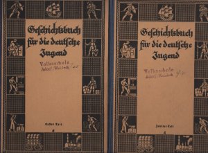 Geschichtsbuch für die deutsche Jugend -- Erster Teil + Zweiter Teil + Mittelstufe = 3 Bücher von 1927