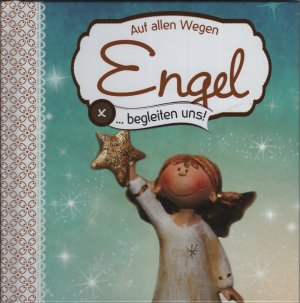 gebrauchtes Buch – Auf allen Wegen - Engel ... begleiten uns!