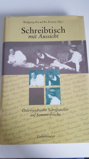 Schreibtisch mit Aussicht.Österreichische Schriftsteller auf Sommerfrische