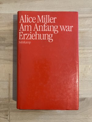 gebrauchtes Buch – Alice Miller – Am Anfang war Erziehung