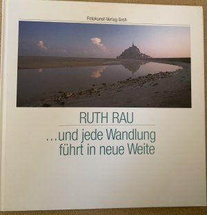 gebrauchtes Buch – Ruth Rau – ... und jede Wandlung führt in neue Weite