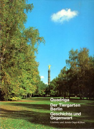 Der Tiergarten Berlin. Geschichte und Gegenwart.