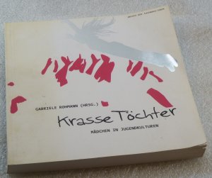 gebrauchtes Buch – Gabriele Rohmann – Krasse Töchter - Mädchen in Jugendkulturen