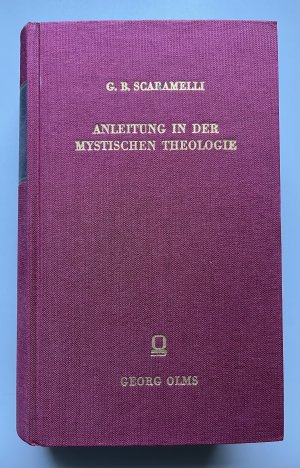 Anleitung in der mystischen Theologie - aus d. Italien.; 2 Teile in e. Bd.