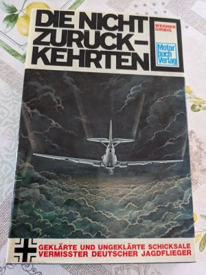 Die nicht zurückkehrten - geklärte und ungeklärte Schicksale vermisster dt. Jagdflieger