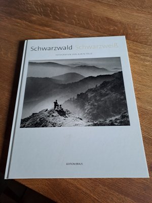 gebrauchtes Buch – Alwin Tölle, Bernhard Oeschger – Schwarzwald Schwarzweiss - Fotografien von Alwin Tölle ;