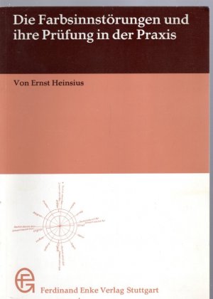 gebrauchtes Buch – Ernst Heinsius – Die Farbsinnstörungen und ihre Prüfung in der Praxis.