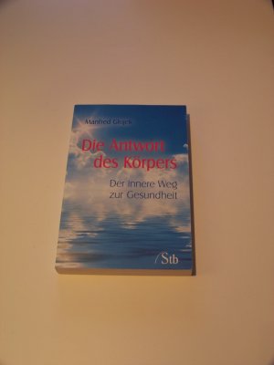Die Antwort des Körpers +++ Der innere Weg zur Gesundheit Manfred Glojek TOP!!!