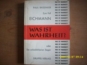 Zum Fall Eichmann: Was ist Wahrheit oder Die unbelehrbaren Sueger