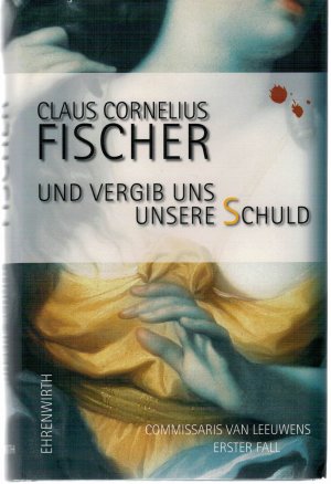 gebrauchtes Buch – Fischer, Claus Cornelius – Und vergib uns unsere Schuld