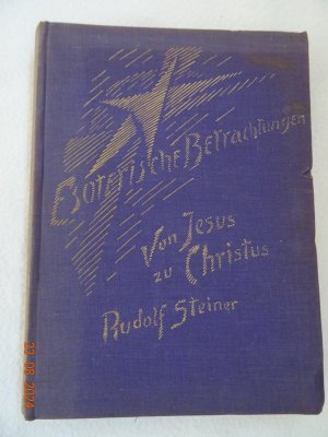 Von Jesus zu Christus - Esoterische Betrachtungen