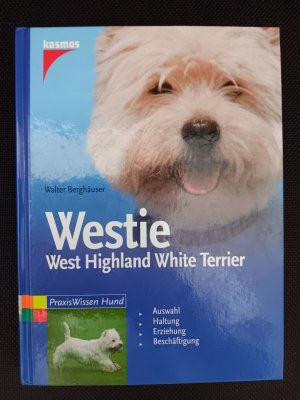 gebrauchtes Buch – Walter Berghäuser – Westie - West Highland White Terrier (PraxisWissenHund)