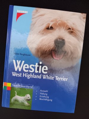 gebrauchtes Buch – Walter Berghäuser – Westie - West Highland White Terrier (PraxisWissenHund)