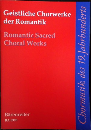 gebrauchtes Buch – Geistliche Chorwerke der Romantik Notenpaket