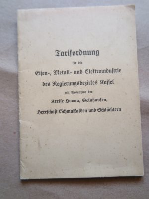 antiquarisches Buch – Hessen 1938. Tarifordnung für die Eisen-, Metall- und Elektroindustrie des Regierungsbezirkes Kassel mit Ausnahme der Kreise Hanau, Gelnhausen, Herrschaft Schmalkalden und Schlüchtern