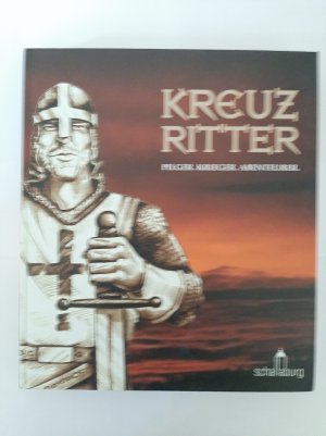 Kreuzritter - Pilger, Krieger, Abenteurer - Katalog zur Ausstellung