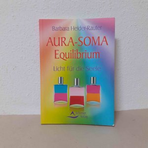 gebrauchtes Buch – Barbara Heider-Rauter – Aura-Soma Equilibrium - Licht für die Seele