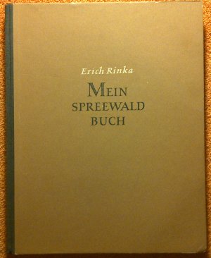 Mein Spreewaldbuch. Mit S/W Aufnahmen des Verfassers