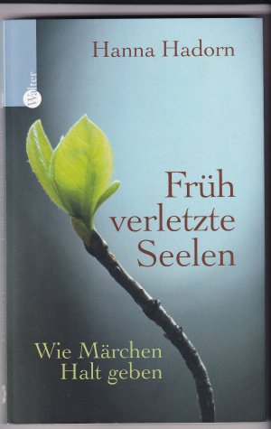 Früh verletzte Seelen - Wie Märchen Halt geben