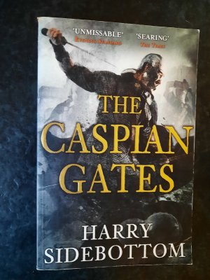 gebrauchtes Buch – Harry Sidebottom – The Caspian Gates. A Warrior of Rome Novel.