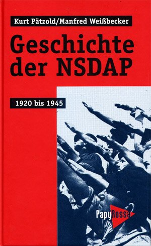 neues Buch – Kurt Pätzold; Manfred Weißbecker – Geschichte der NSDAP 1920 bis 1945