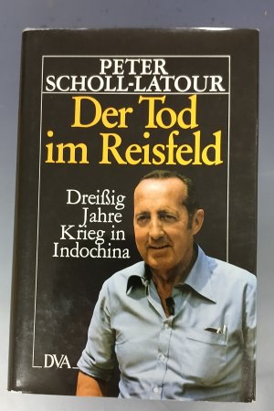 Der Tod im Reisfeld. Dreißig Jahre Krieg in Indochina. Signierte Ausgabe.