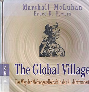 gebrauchtes Buch – Marshall McLuhan – Medienanthropologie, Band 1: The Global Village. Der Weg der Mediengesellschaft in das 21. Jahrhundert