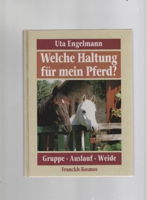 gebrauchtes Buch – Uta Engelmann – Welche Haltung für mein Pferd?