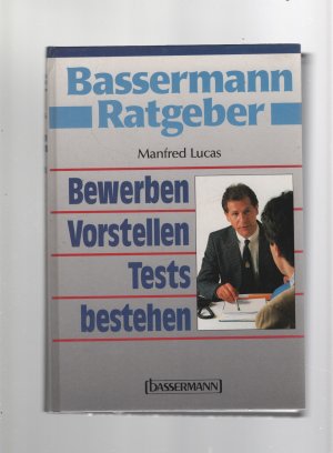 Bewerben, Vorstellen, Tests bestehen