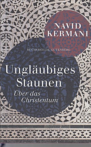 gebrauchtes Buch – Navid Kermani – Ungläubiges Staunen: Über das Christentum