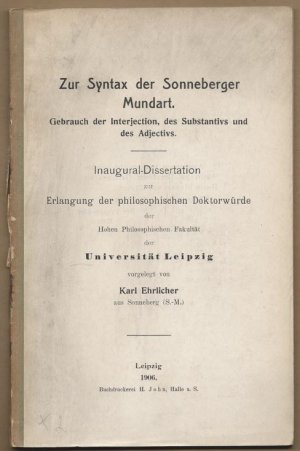 Zur Syntax der Sonneberger Mundart. Gebrauch der Interjection, des Substantivs und des Adjectivs.