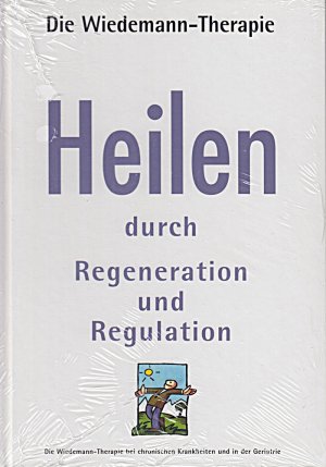 gebrauchtes Buch – Die Wiedemann Therapie Wiedemann-Therapie bei chronischen Krankheiten und in der Geriatrie – Heilen durch Regeneration und Regulation. Die Wiedemann-Therapie.