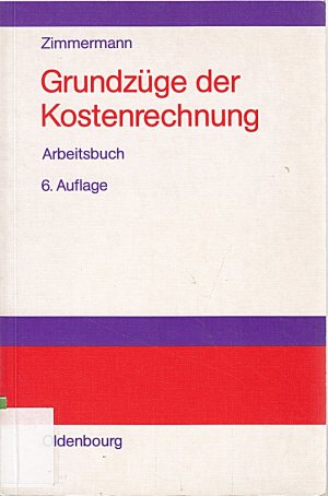 Grundzüge der Kostenrechnung: Arbeitsbuch