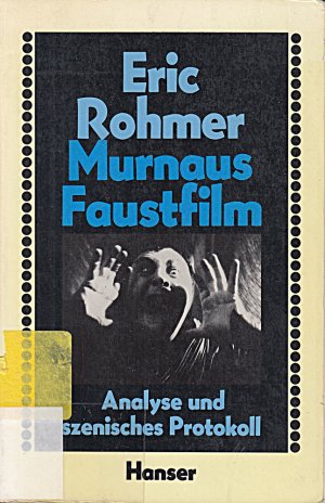 Murnaus Faustfilm: Analyse und szenisches Protokoll