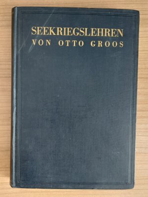 Seekriegslehren im Lichte des Weltkrieges. Ein Buch für den Seemann, Soldaten und Staatsmann. Mit einem Geleitwort von Grossadmiral A.v. Tirpiz.