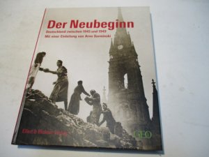 Der Neubeginn. Deutschland zwischen 1945 und 1949.