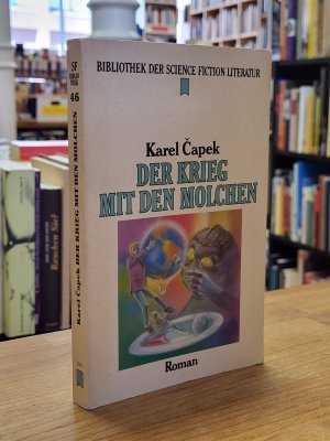 Der Krieg mit den Molchen,, aus dem Tschechischen von E. Glaser und Mirek Ort - Mit einem Nachwort von Antonin Brousek