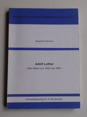 Adolf Luther - Sein Werk von 1942 bis 1961. (L8)