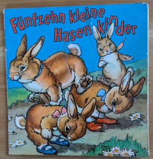 gebrauchtes Buch – Fünfzehn kleine Hasenkinder - Die Wunschbücher Nr. 5