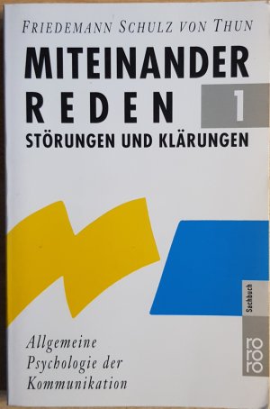 Miteinander reden 1. Störungen und Klärungen. Allgemeine Psychologie der Kommunikation