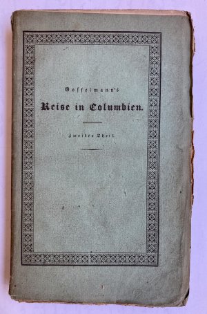 antiquarisches Buch – Carl August Gosselmann – Reise in Kolumbien in den Jahren 1825 und 1826