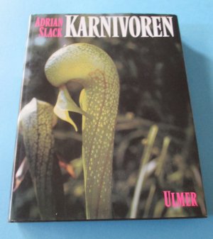 Karnivoren. Biologie und Kultur der insektenfangenden Pflanzen