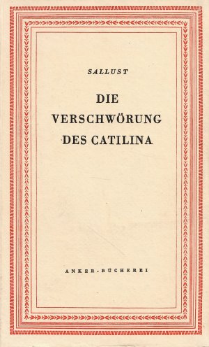 Die Verschwörung des Catilina und Ciceros erste Rede gegen Catilina