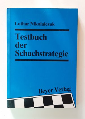 gebrauchtes Buch – Lothar Nikolaiczuk – Testbuch der Schachstrategie