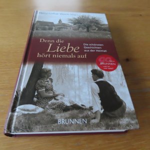 gebrauchtes Buch – Heinz-Lothar Worm – Denn die Liebe hört niemals auf - Die schönsten Geschichten aus der Heimat