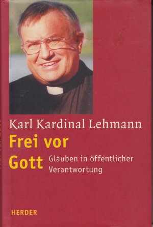 gebrauchtes Buch – Karl Lehmann – Frei vor Gott : Glaube in öffentlicher Verantwortung