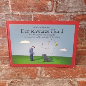 Der schwarze Hund - Wie man Depressionen überwindet und Angehörige und Freunde dabei helfen können