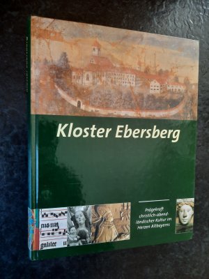 gebrauchtes Buch – Bernhard Schäfer  – Kloster Ebersberg - Prägekraft christlich-abendländischer Kultur im Herzen Altbayerns